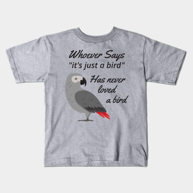 Just A Bird - African Grey Parrot Kids T-Shirt by Einstein Parrot